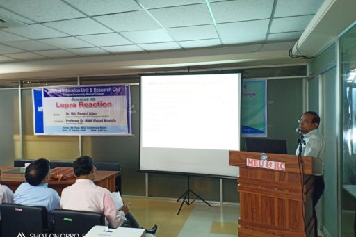 Asso. Prof. Dr. Md. Rezaul Alam elaborated the important chapters on the lepra reactions at Seminar organized at MEU & RC in RCMC.